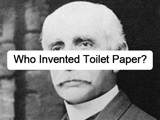 Who Invented the Toilet Paper? When was Toilet Paper Invented?